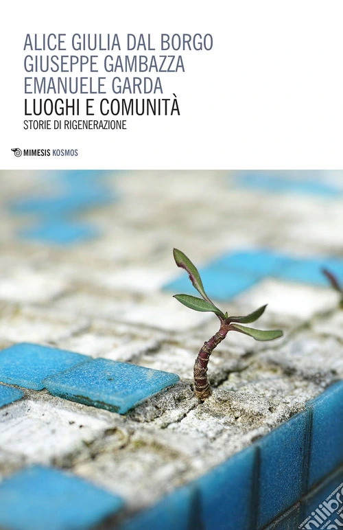 Luoghi e comunità. Storie di rigenerazione