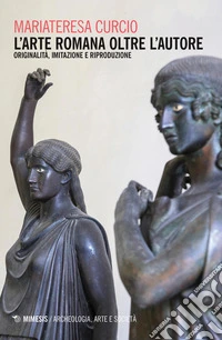 L'arte romana oltre l'autore. Originalità, imitazione e riproduzione