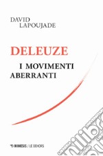 Deleuze. I movimenti aberranti libro