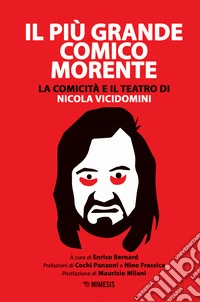Il più grande comico morente. La comicità e il teatro di Nicola Vicidomini libro