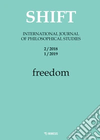 Shift. International journal of philosophical studies (2018-2019). Vol. 2-1: freedom libro