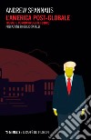 L'America post globale. Trump, il coronavirus e il futuro libro