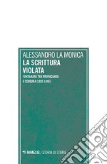 La scrittura violata. «Fontamara» tra propaganda e censura (1933-1945)