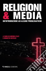 Religioni & media. Una introduzione per problematiche libro