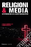 Religioni & media. Una introduzione per problematiche libro