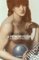 La pietra dei filosofi. Dall'alchimia alle «Petrose» di Dante libro