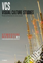 Visual culture studies. Rivista semestrale di cultura visuale (2020). Vol. 1: Atmosfere mediali libro