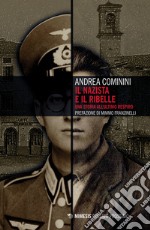 Il nazista e il ribelle. Una storia all'ultimo respiro