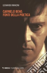 Carmelo Bene: fonti della poetica