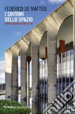 I sintomi dello spazio. Corpo architettura città libro