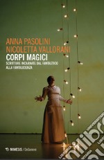 Corpi magici. Scritture incarnate dal fantastico alla fantascienza libro