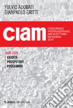 CIAM 1949-2019. Eredità, prospettive, programmi libro