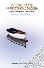 Psicoterapie in psico-oncologia. Percorsi clinici a confronto libro