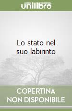 Lo stato nel suo labirinto libro