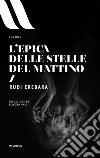 L'epica delle stelle del mattino libro