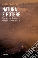 Natura e potere. Una rilettura dei processi di legittimazione politica libro