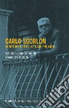 Carlo Sgorlon. Scrittore e intellettuale friulano libro