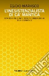 L'inesistenzialista di Ca' Mantica libro