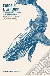 L'orca e la regina. Epos, romanzo, parodia in Stefano D'Arrigo libro