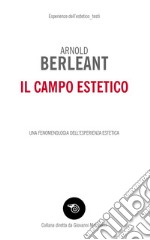 Il campo estetico. Una fenomenologia dell'esperienza estetica