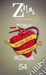 Zapruder. Rivista di storia della conflittualità sociale. Vol. 54: Zona rossa libro