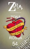 Zapruder. Rivista di storia della conflittualità sociale. Vol. 54: Zona rossa libro