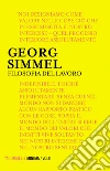 Filosofia del lavoro libro di Simmel Georg Valagussa F. (cur.)