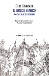 Il bosco bianco. Poesie e altri scritti. Testo tedesco a fronte libro di Grünbein Durs Maletta R. (cur.)