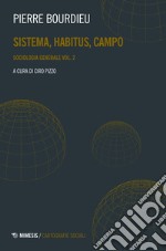 Sociologia generale. Vol. 2: Sistema, habitus, campo libro