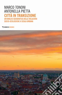 Città in transizione. Un'analisi geografica delle relazioni socio-ecologiche a scala urbana