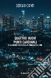 Quattro nuovi punti cardinali e la geografia della mondializzazione. Nuova ediz. libro di Conti Sergio