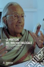 Le pratiche del dialogo dialogale. Scritti su Raimon Panikkar libro