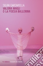 Valeria Magli o la poesia ballerina libro