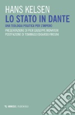 Lo Stato in Dante. Una teologia politica per l'impero libro