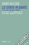Lo Stato in Dante. Una teologia politica per l'impero libro di Kelsen Hans