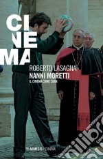 Nanni Moretti. Il cinema come cura libro