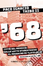 '68. Città del Messico: dalle lotte studentesche al massacro di Tlatelolco libro