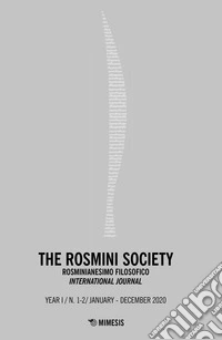 The Rosmini society. Rosminianesimo filosofico international journal (2020). Vol. 1-2 libro