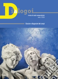 Dialogoi. Rivista di studi comparatistici (2020). Vol. 7: Grazie e disgrazie dei corpi libro