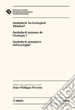 Bachelard Studies-Études Bachelardiennes-Studi Bachelardiani (2020). Vol. 1: Bachelard: An ecological thinker?-Bachelard: penseur de l'écologie?-Bachelard: pensatore dell'ecologia? libro