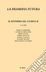 La filosofia futura (2020). Vol. 15: Il sentiero del giorno II libro