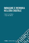 Immagine e memoria nell'era digitale libro