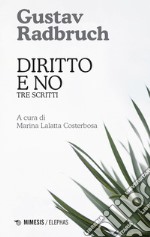 Diritto e no. Tre scritti libro usato