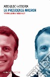La presidenza Macron. Tra populismo e tecnocrazia libro