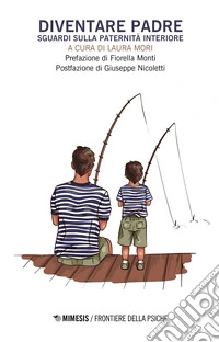 Diventare padre. Sguardi sulla paternità interiore libro