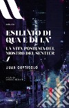 Esiliato di qua e di là. La vita postuma del Mostro del Sentier libro di Goytisolo Juan Rizzante M. (cur.)