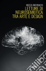 Letture di neurosemiotica tra arte e design libro