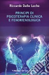 Principi di psicoterapia clinica e fenomenologica libro