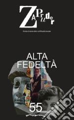 Zapruder. Rivista di storia della conflittualità sociale. Vol. 55: Alta fedeltà libro