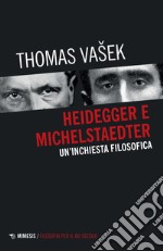 Heidegger e Michelstaedter. Un'inchiesta filosofica